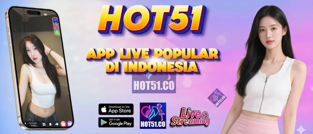 Aplikasi HOT51 APK 2026 Indonesia aman tanpa malware untuk live streaming nonstop
