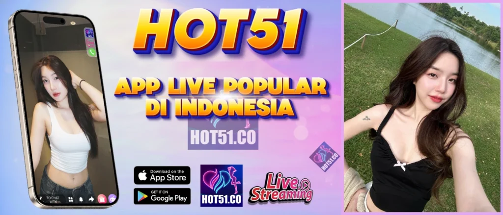 HOT51 Live Streaming APK 2026 Indonesia bebas lag dengan server cepat lokal