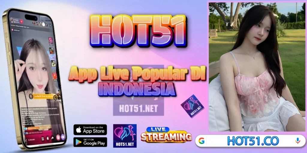 Hot51 Terbaru Live Streaming Indonesia Gratis